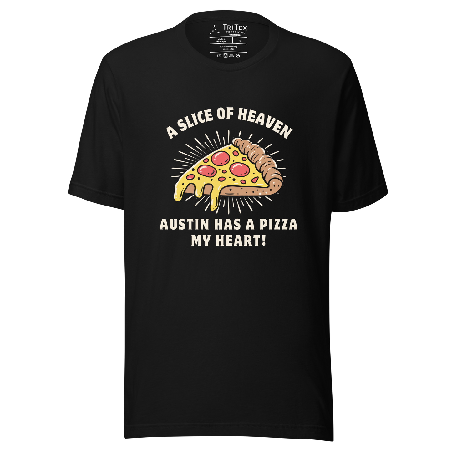 A black t-shirt featuring an image of a slice of pizza with the words" A slice of heaven Austin has a pizza my heart!".