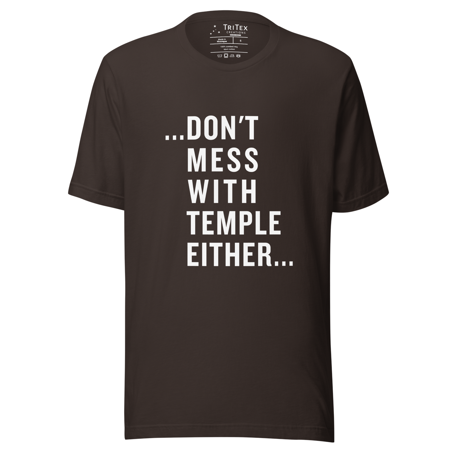 A brown t-shirt that reads "...Don't mess with Temple either...".