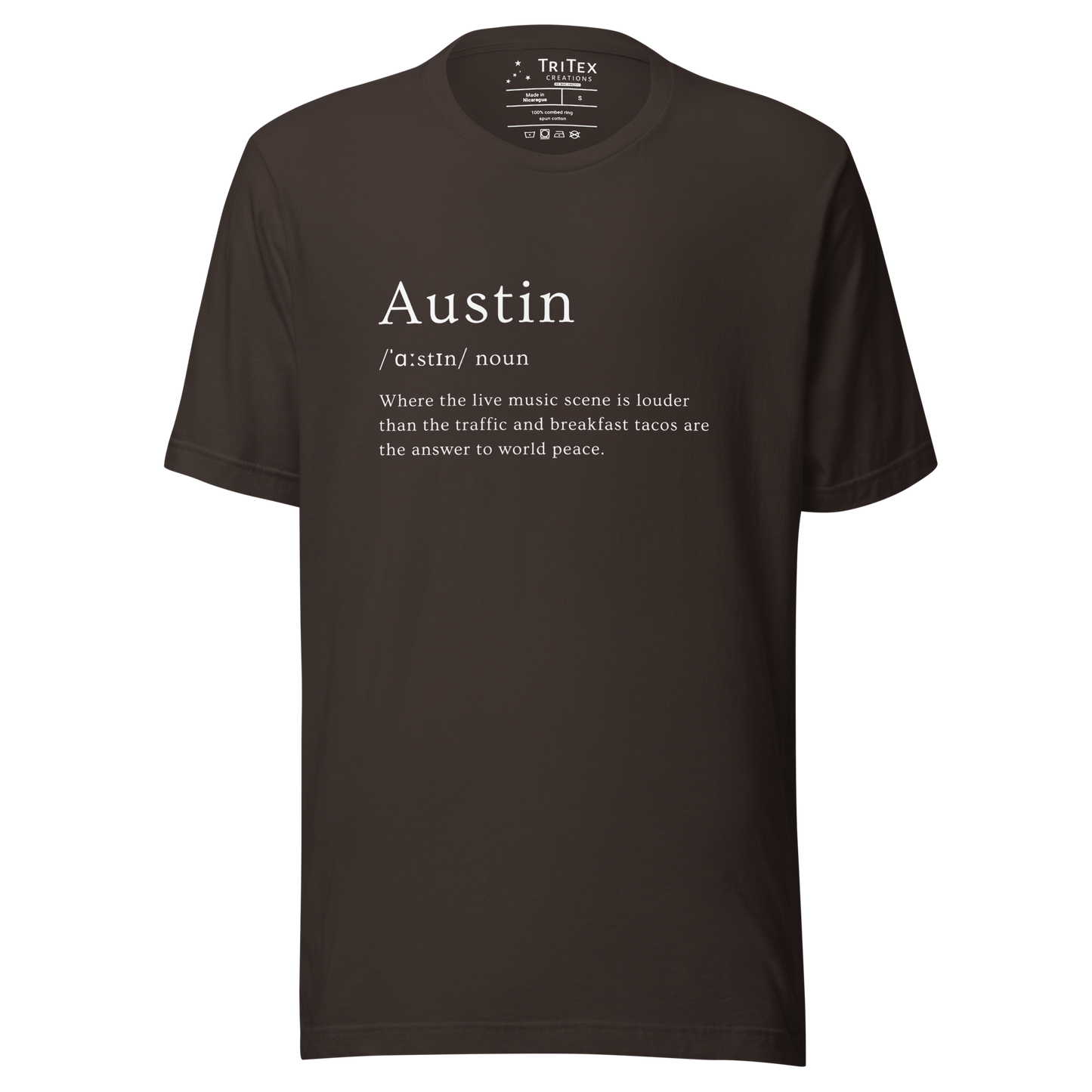 A brown t-shirt with the words "Austin where the live music scene is louder than the traffic and breakfast tacos are the answer to world peace".