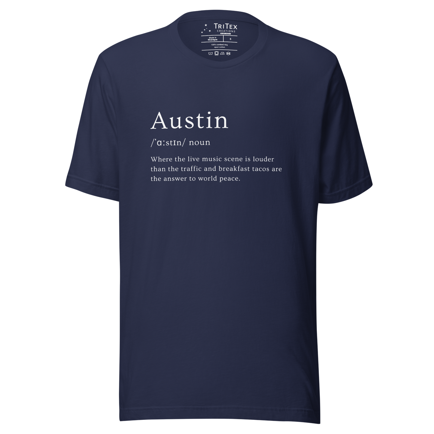 A navy blue t-shirt with the words "Austin where the live music scene is louder than the traffic and breakfast tacos are the answer to world peace".