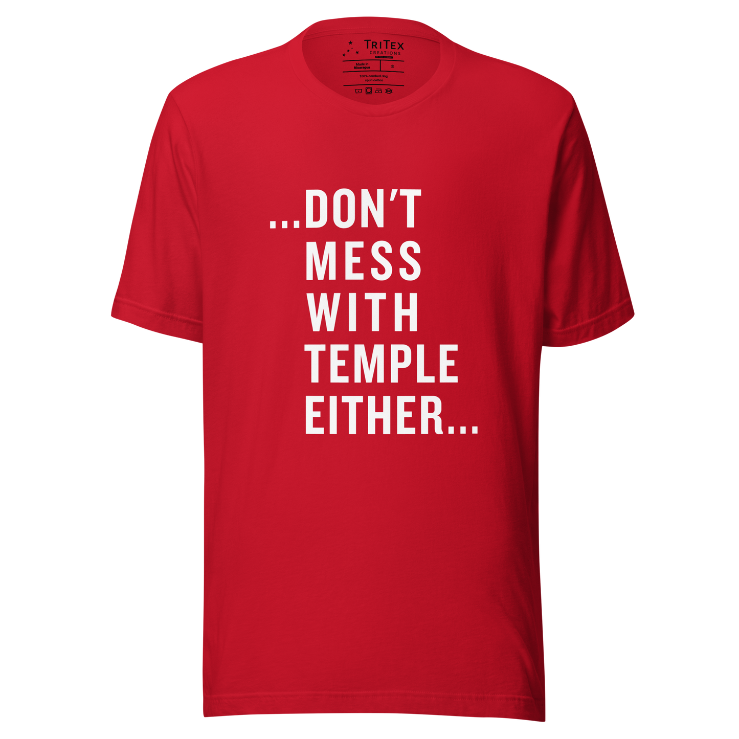 A red t-shirt that reads "...Don't mess with Temple either...".