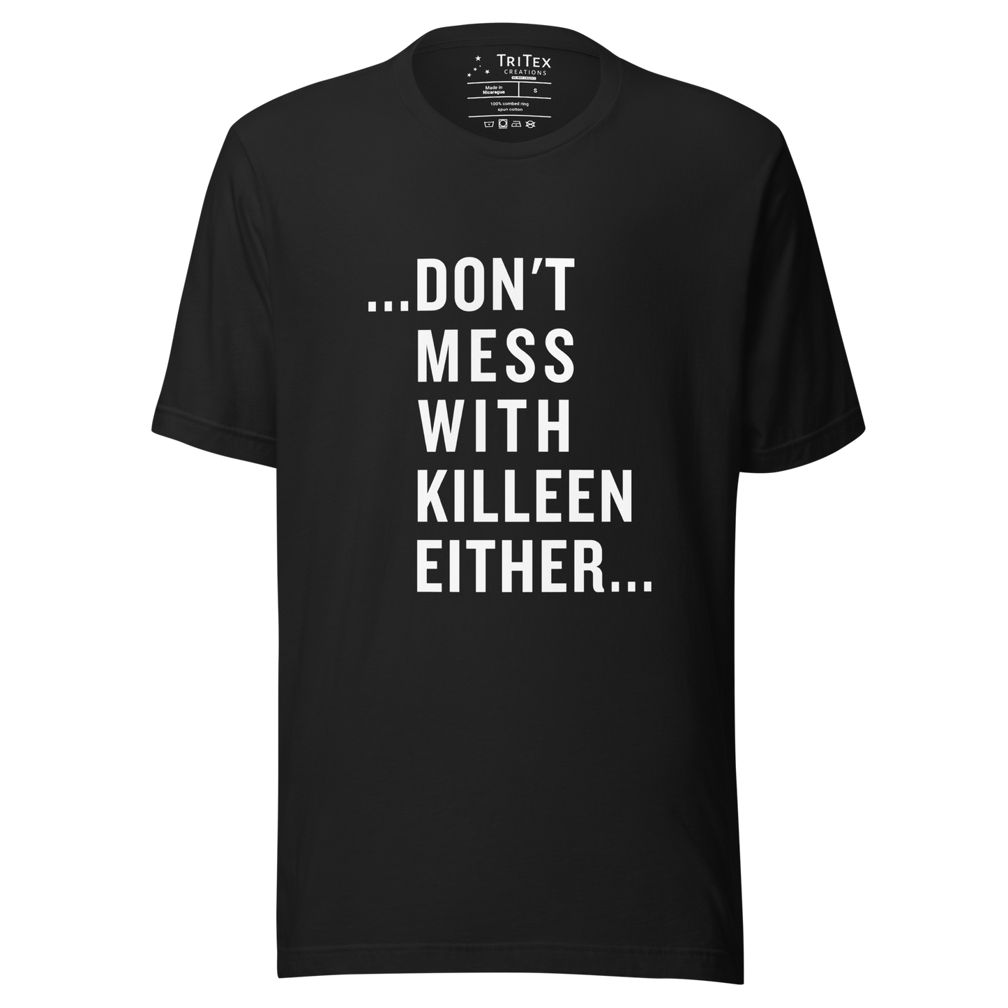 A vintage black t-shirt that reads "...Don't mess with Killeen either...".
