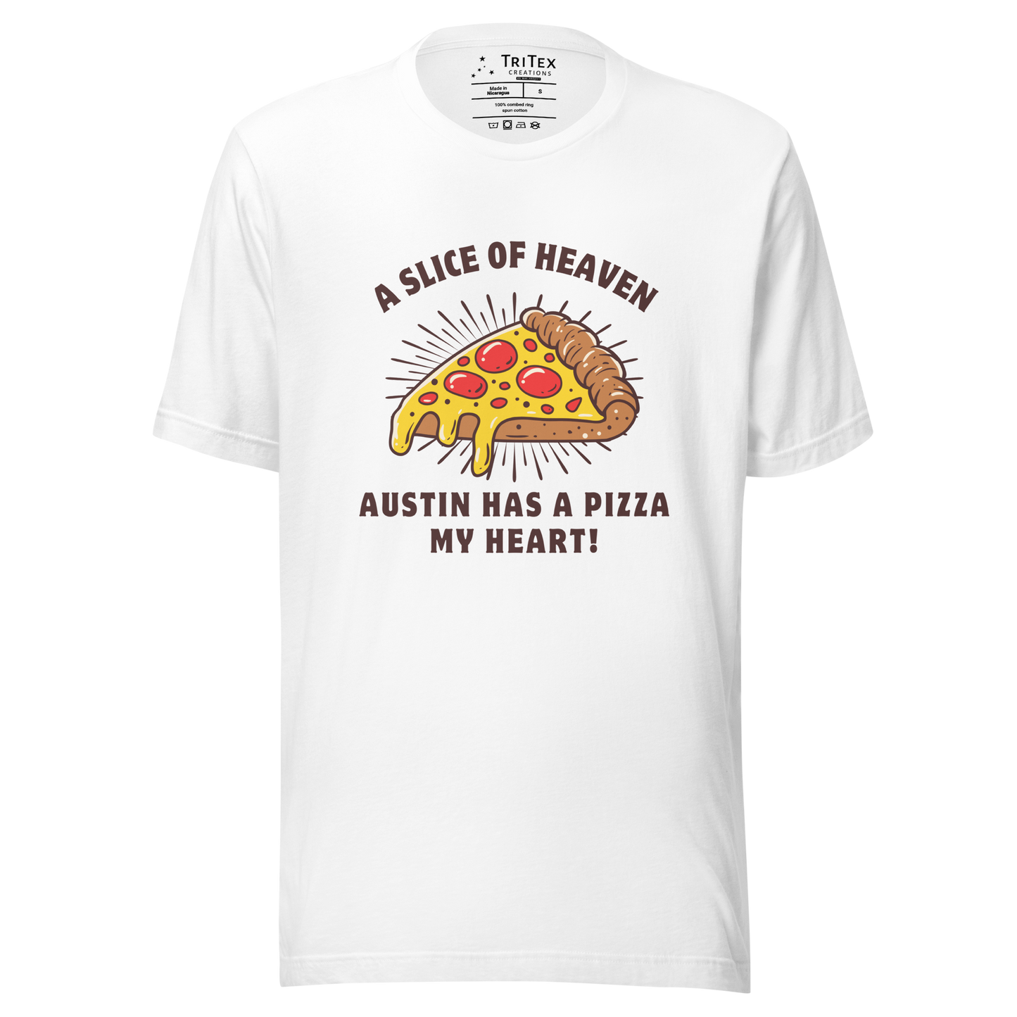 A white t-shirt featuring an image of a slice of pizza with the words" A slice of heaven Austin has a pizza my heart!".