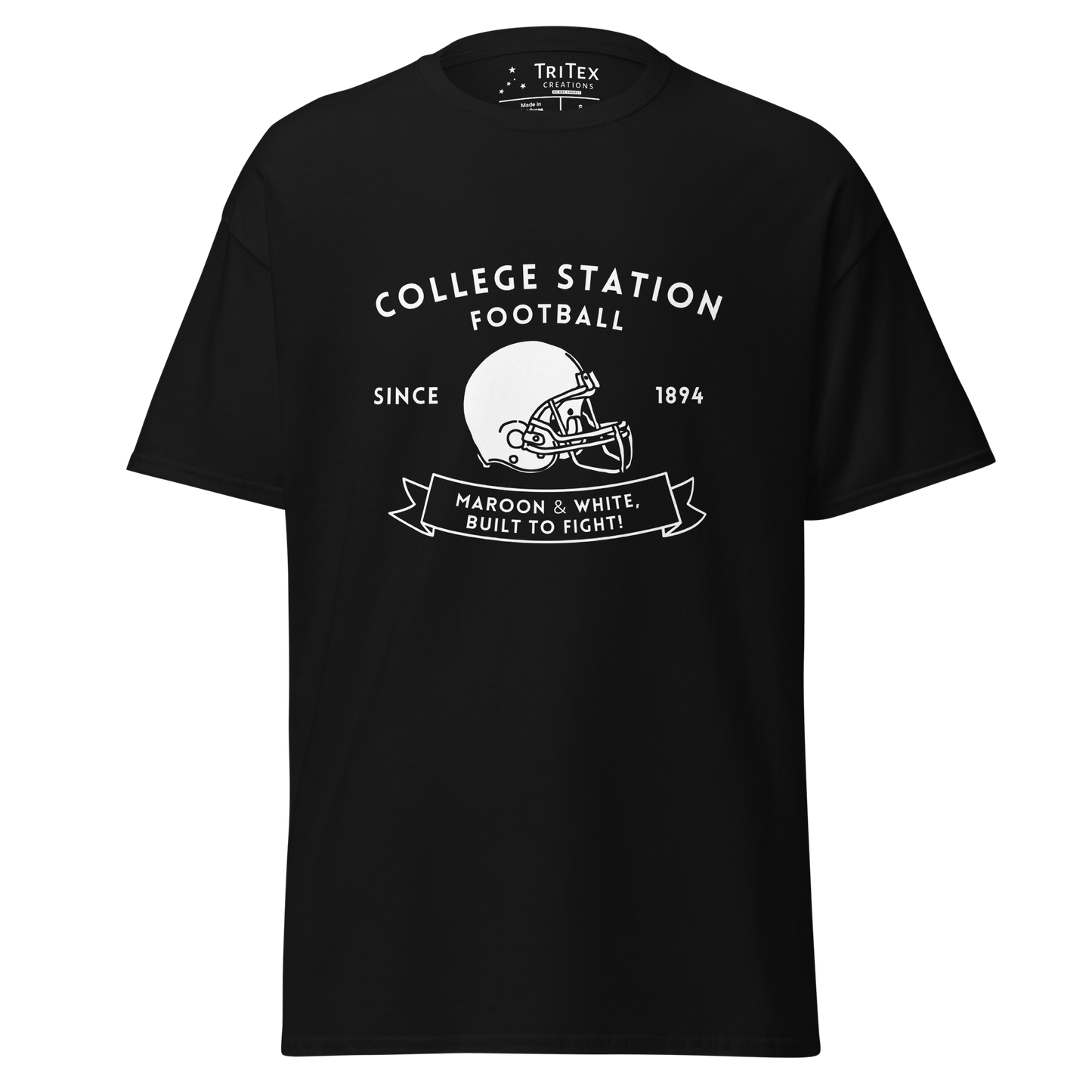 A black t-shirt with the text "College Station football since 1894 Maroon & White, Built to fight!" featuring an image of a football helmet.