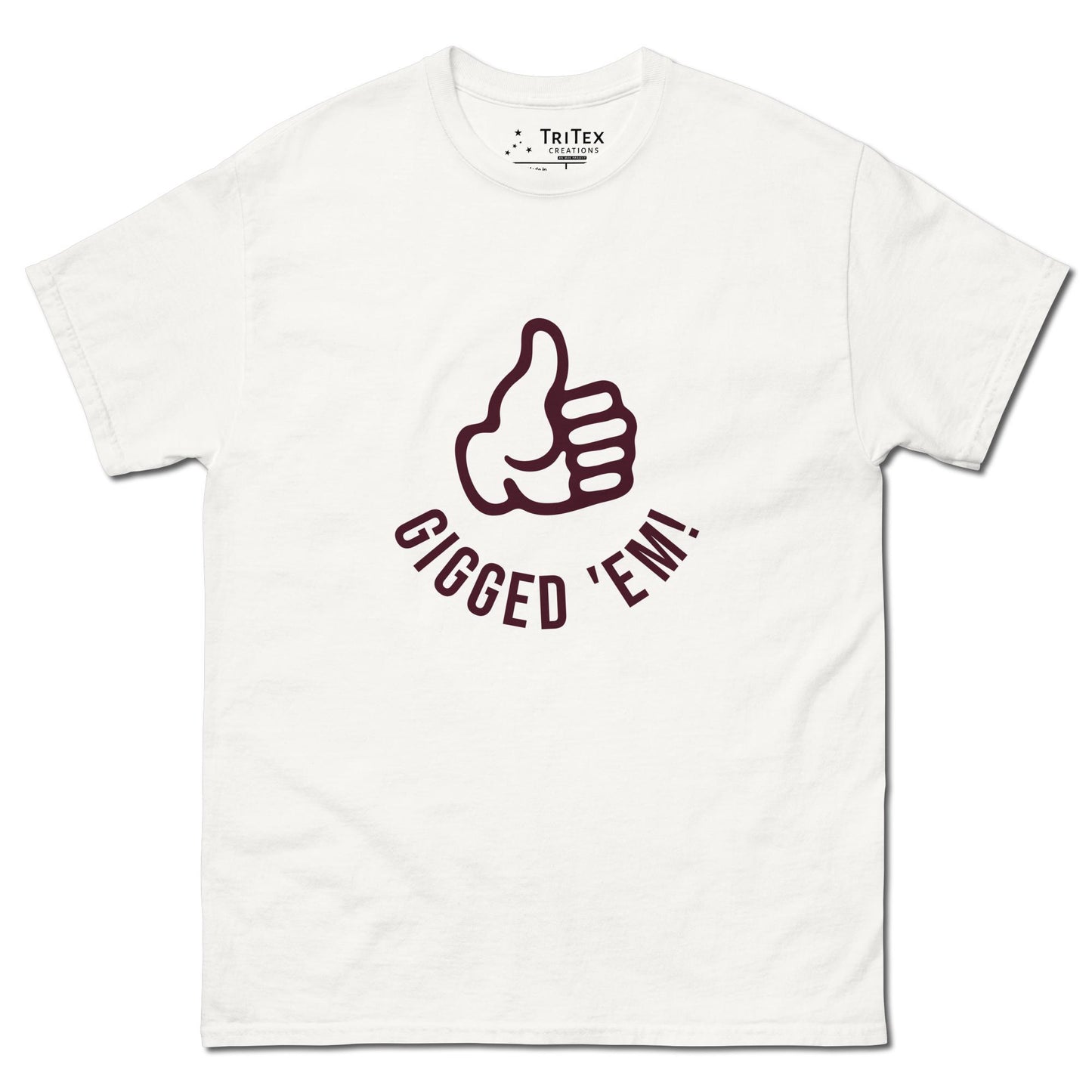 A white t-shirt featuring a left hand with it's thumb up and the text "Gigged 'em!".