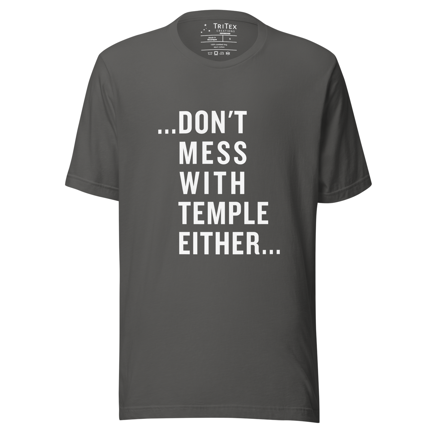 An asphalt t-shirt that reads "...Don't mess with Temple either...".