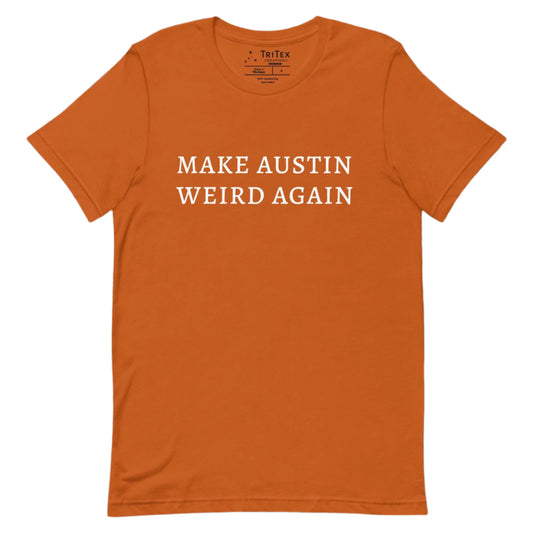 An autumn-colored t-shirt with the words "Make Austin weird again".