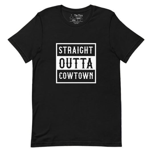 A black t-shirt with the words "Straight Outta Cowtown".