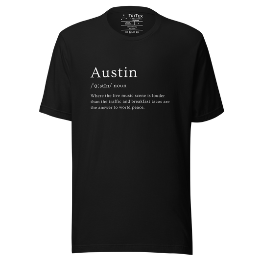 A black t-shirt with the words "Austin where the live music scene is louder than the traffic and breakfast tacos are the answer to world peace".