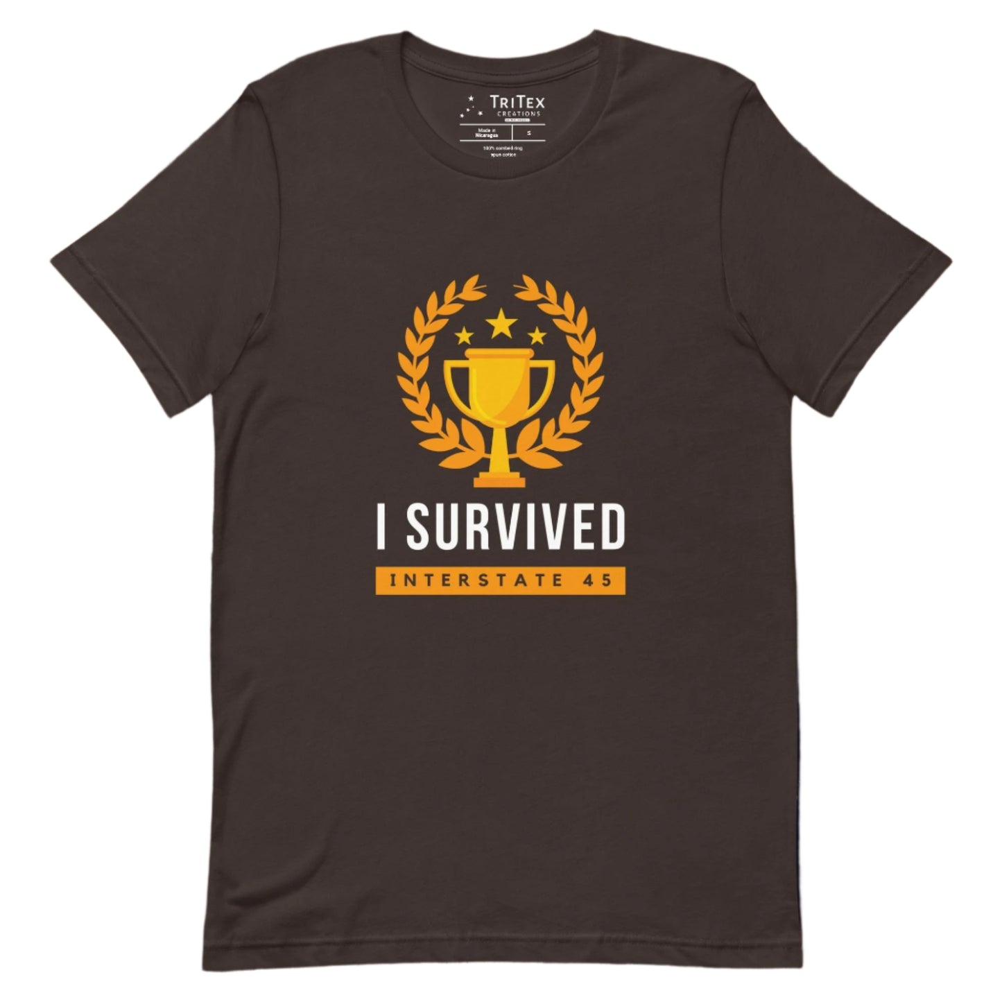 A brown t-shirt with a gold trophy and the text "I survived Interstate 45"