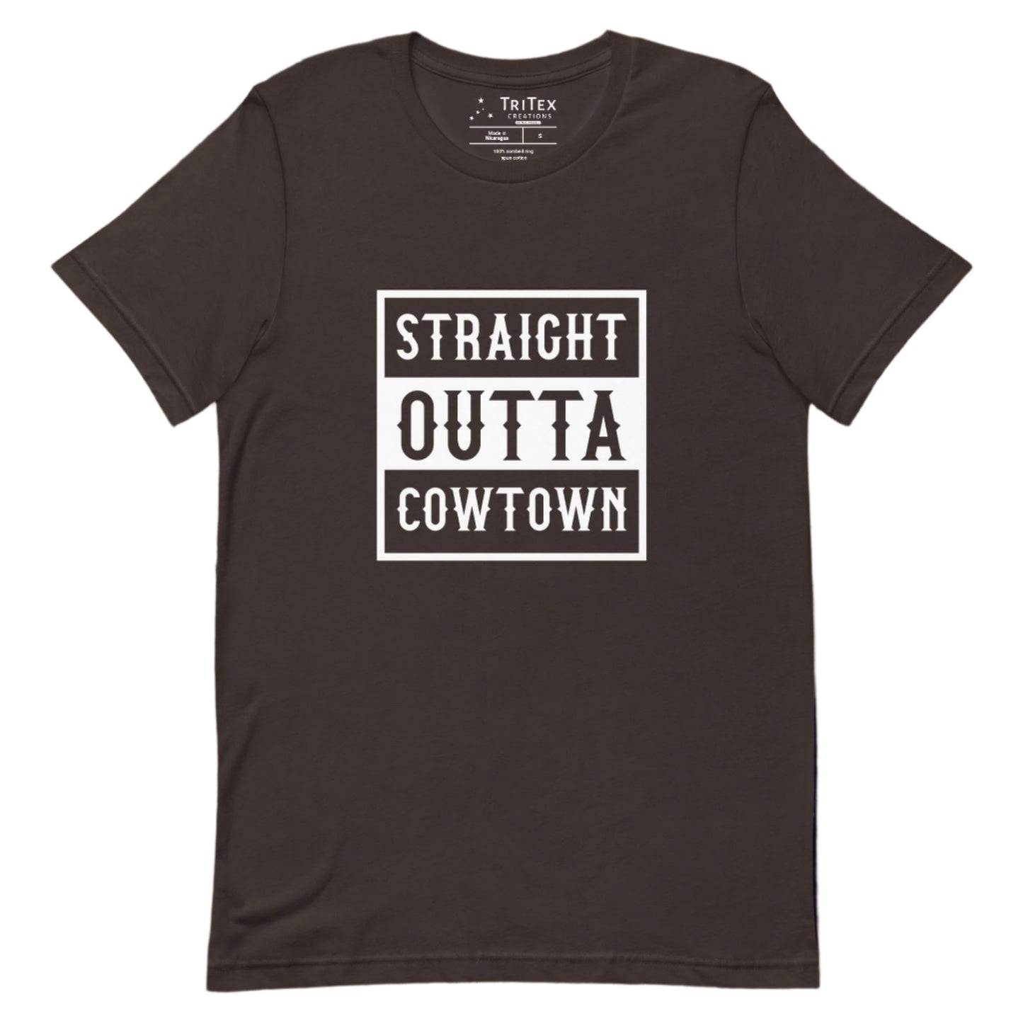 A brown t-shirt with the words "Straight Outta Cowtown".