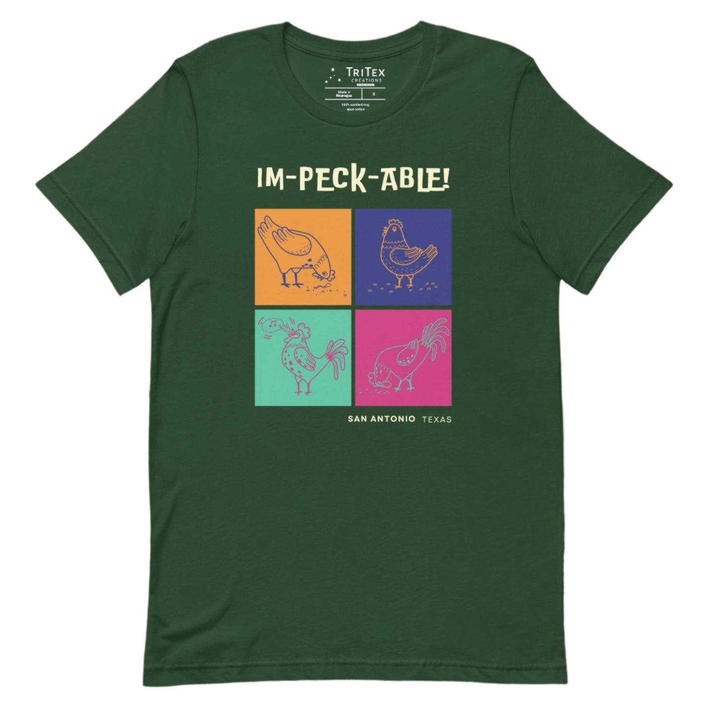 A forest green t-shirt featuring cartoon chickens with the text "Im-peck-able! San Antonio Texas".