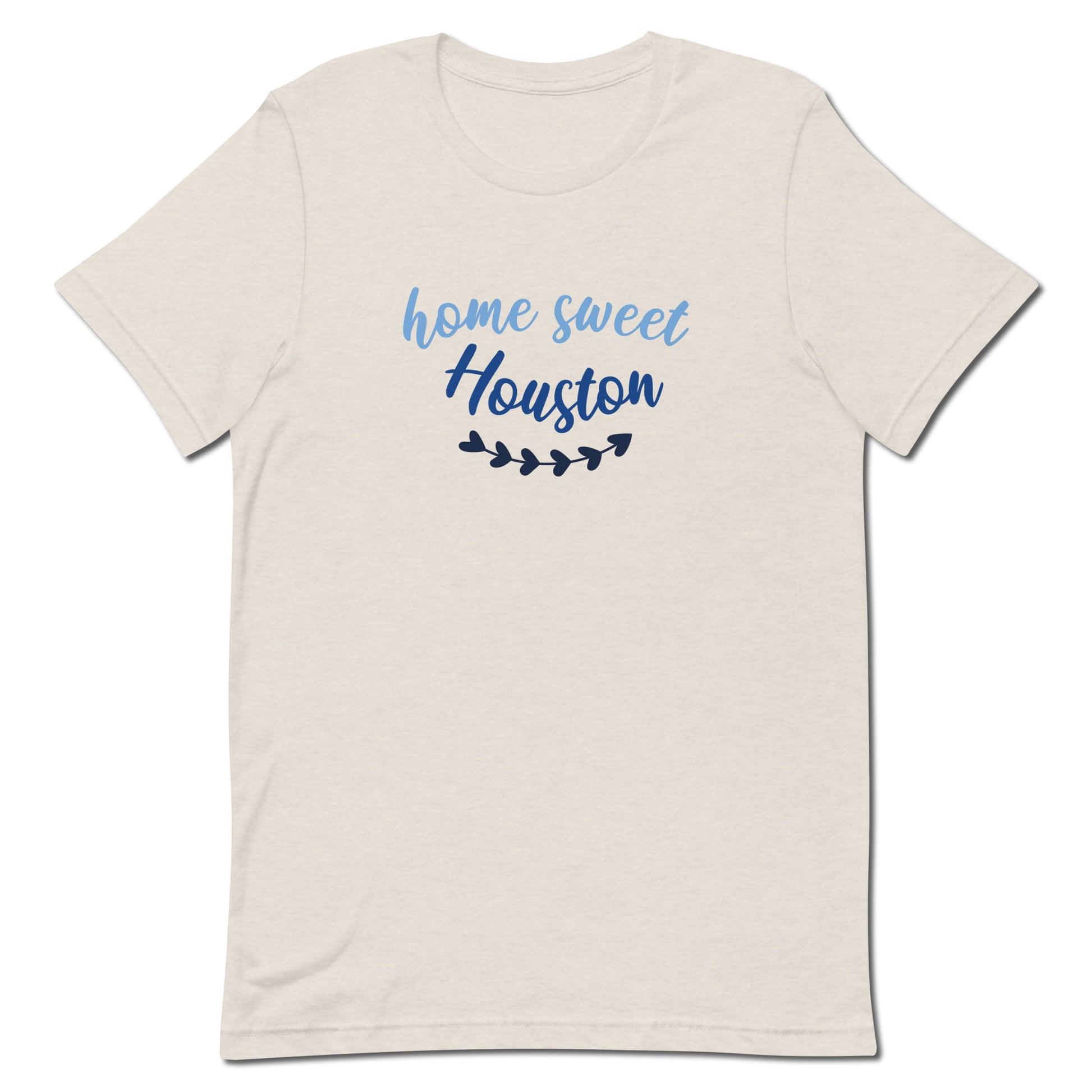 A heather dust t-shirt that reads "Home Sweet Houston".