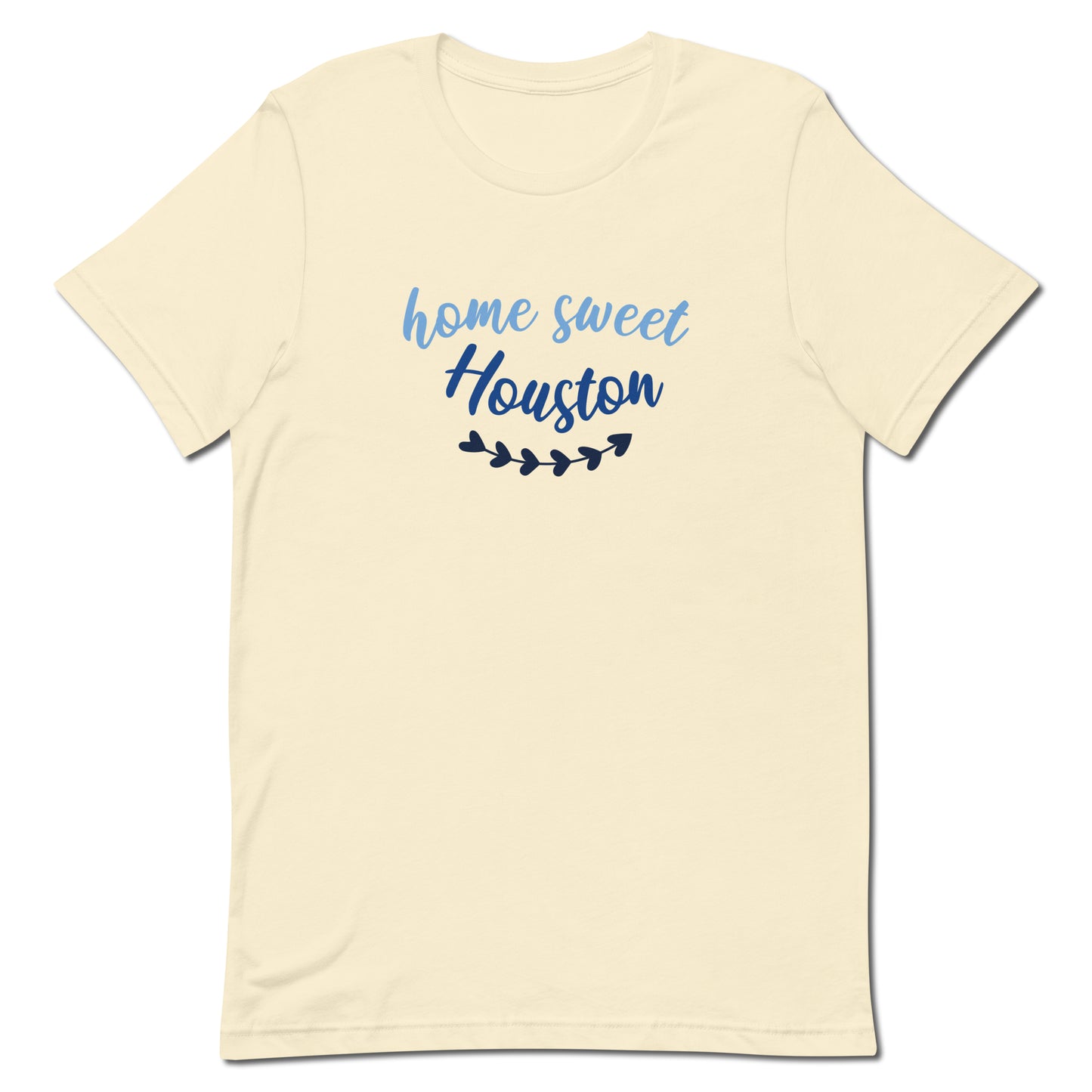 A natural-colored t-shirt that reads "Home Sweet Houston".