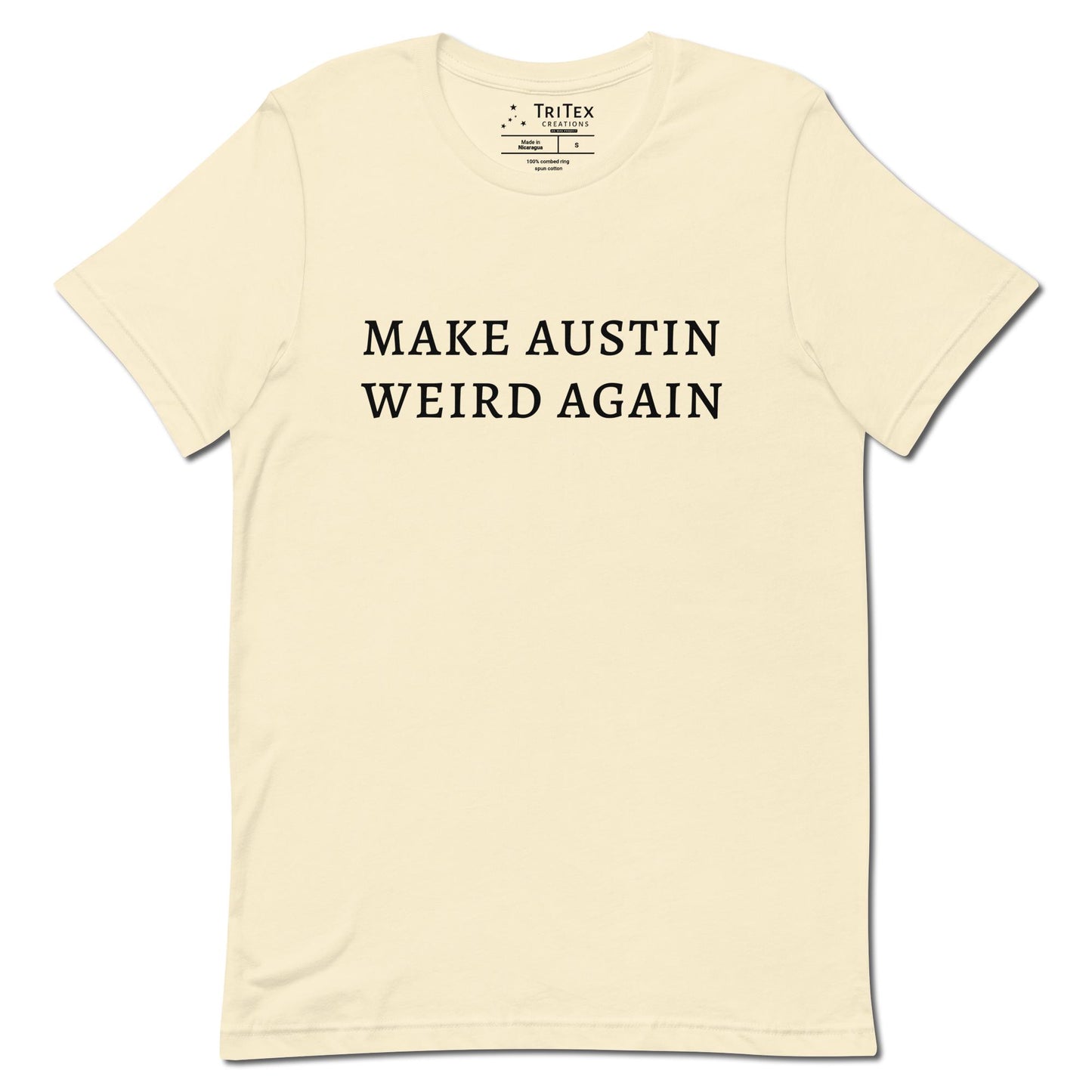 A natural-colored t-shirt with the words "Make Austin weird again".