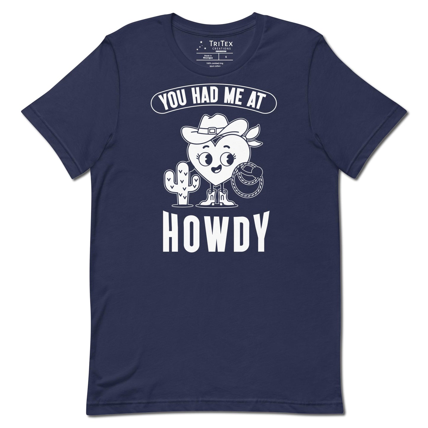 A navy t-shirt featuring a cartoon heart dressed like a cowboy with the words "You has me at howdy".