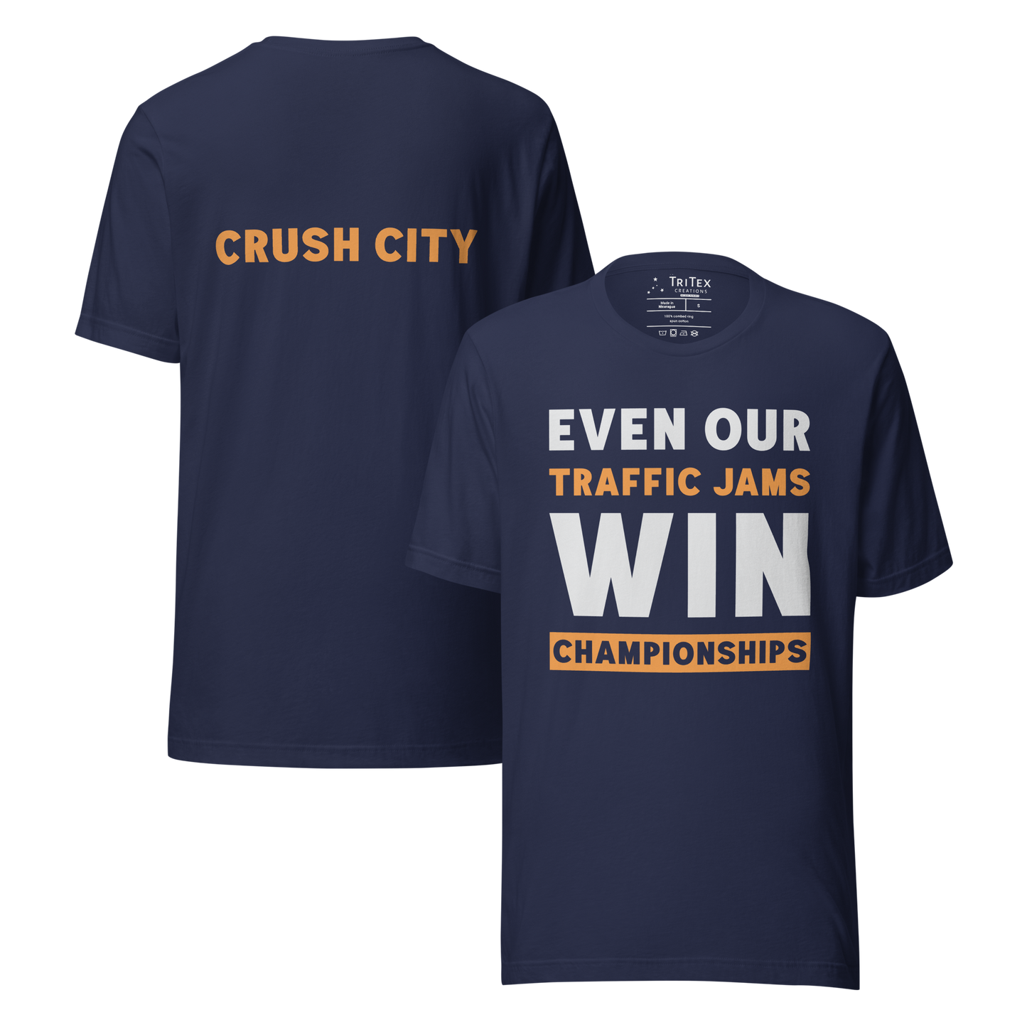 The front and back of a navy blue t-shirt. Front: text reading "Even Our Traffic Jams Win Championships". Back: text reading "Crush City".