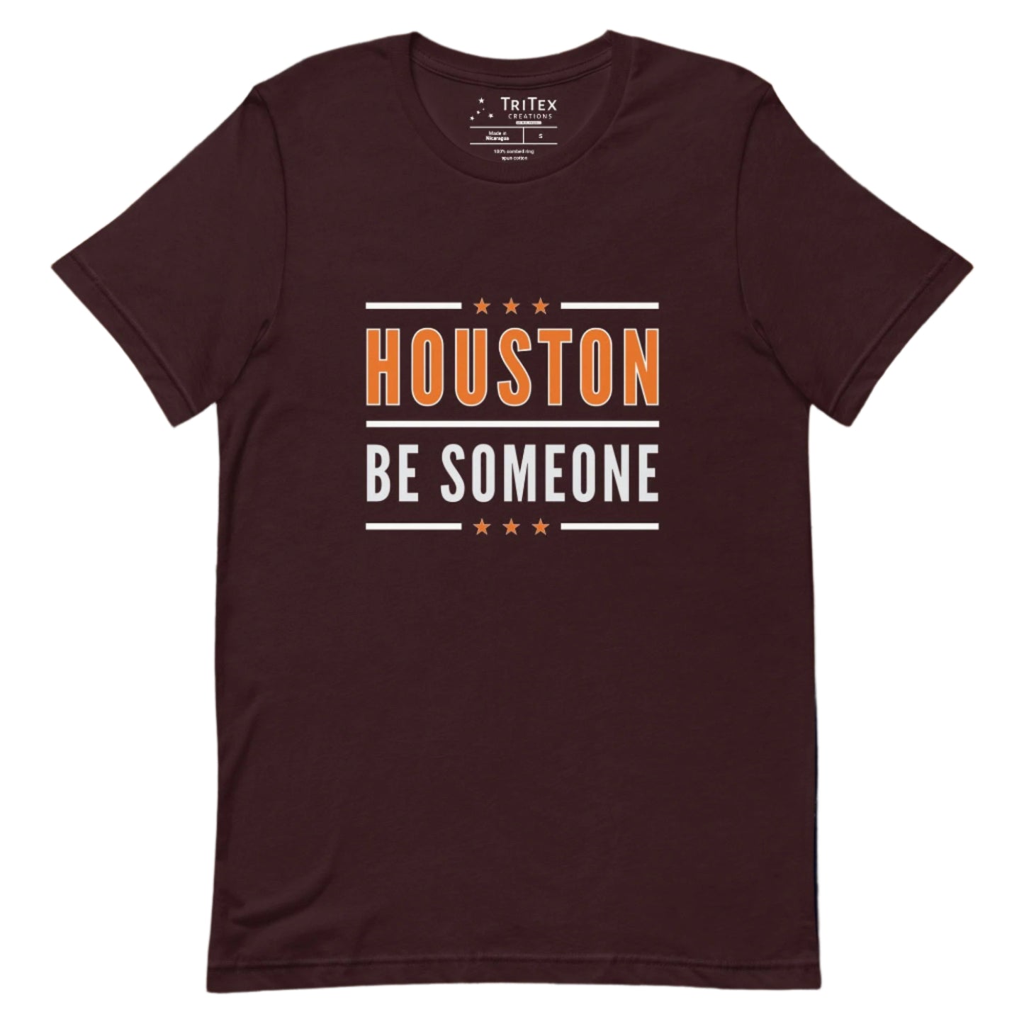 An oxblood black t-shirt with the words "Houston Be Someone".