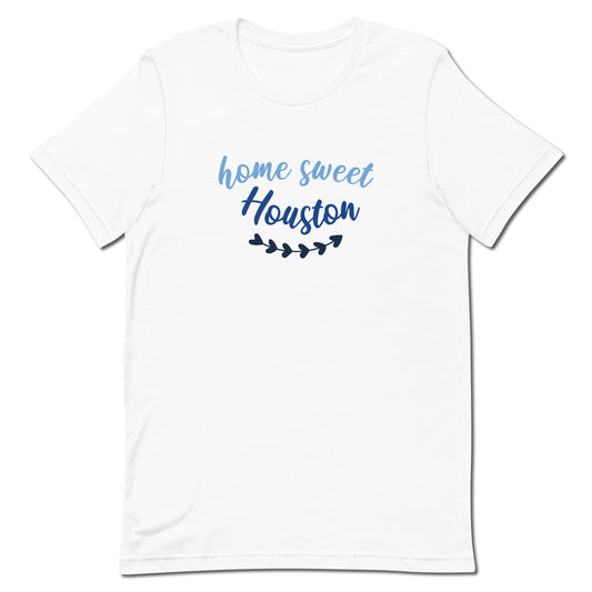 A white t-shirt that reads "Home Sweet Houston".